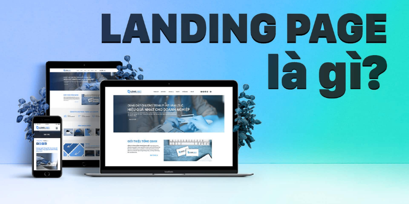 Khái niệm Landing Page là gì?