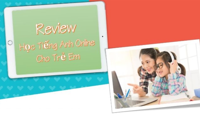 Review học tiếng anh online cho bé có thật sự tốt?