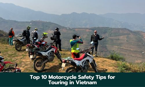 Top 10 Motorcycle Safety Tips for Touring in Vietnam