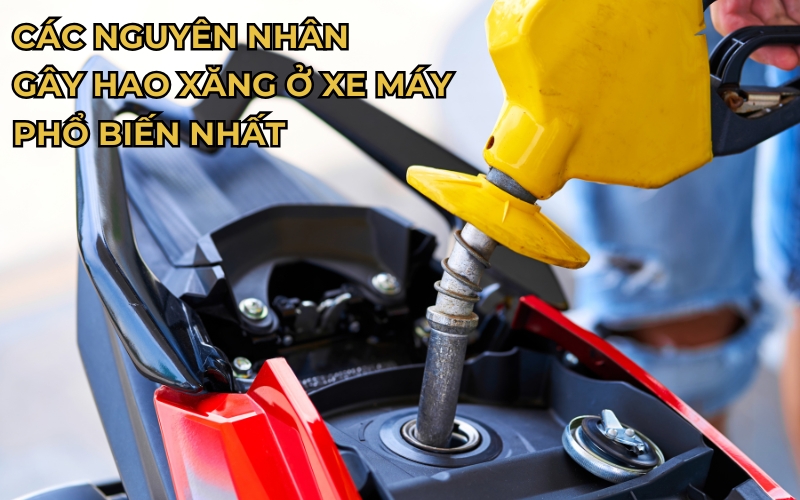 nguyên nhân gây hao xăng ở xe máy