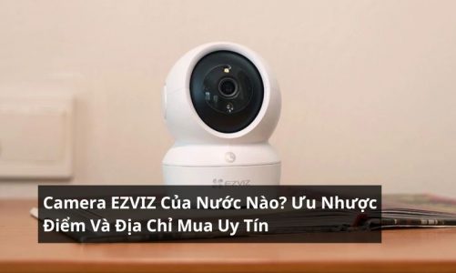 camera ezviz của nước nào
