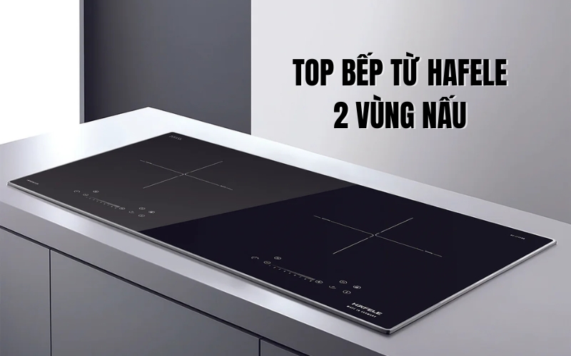 top bếp từ hafele 2 vùng nấu