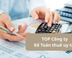 Top 10 công ty cung cấp dịch vụ kế toán thuế chuyên nghiệp