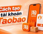 cách tạo tài khoản Taobao